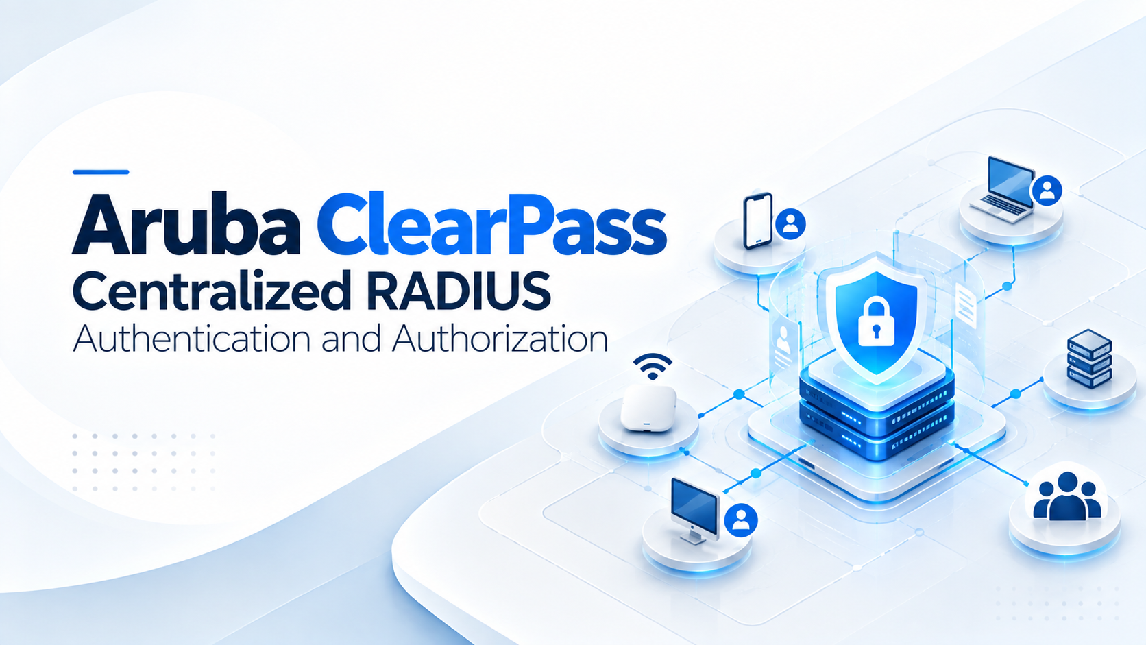 Aruba ClearPass Centralized RADIUS Authentication & Authorization for 10,000 Users Enterprise
